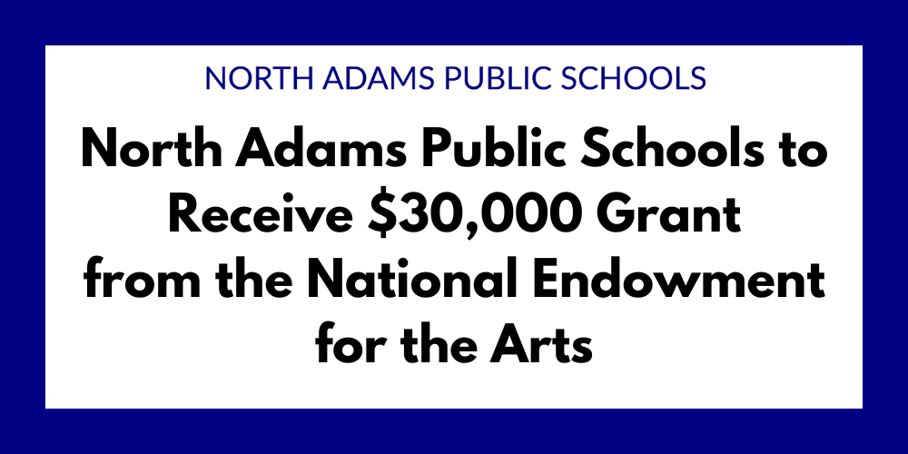 North Adams Public Schools to Receive $30,000 Grant from the National Endowment for the Arts