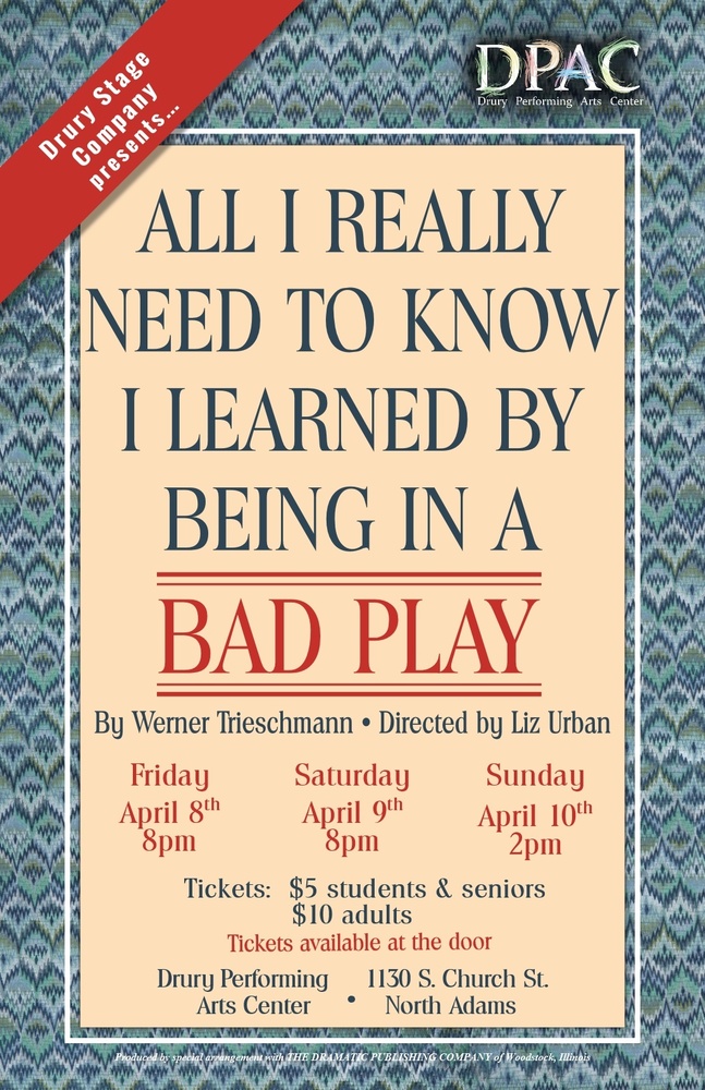 All I Really Need to Know I Learned By Being In A Bad Play