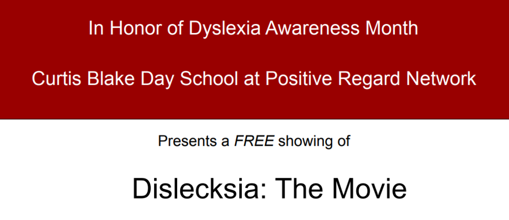 Curtis Blake Day School at Positive Regard Network presents a  free showing of Dislecksia: The Movie