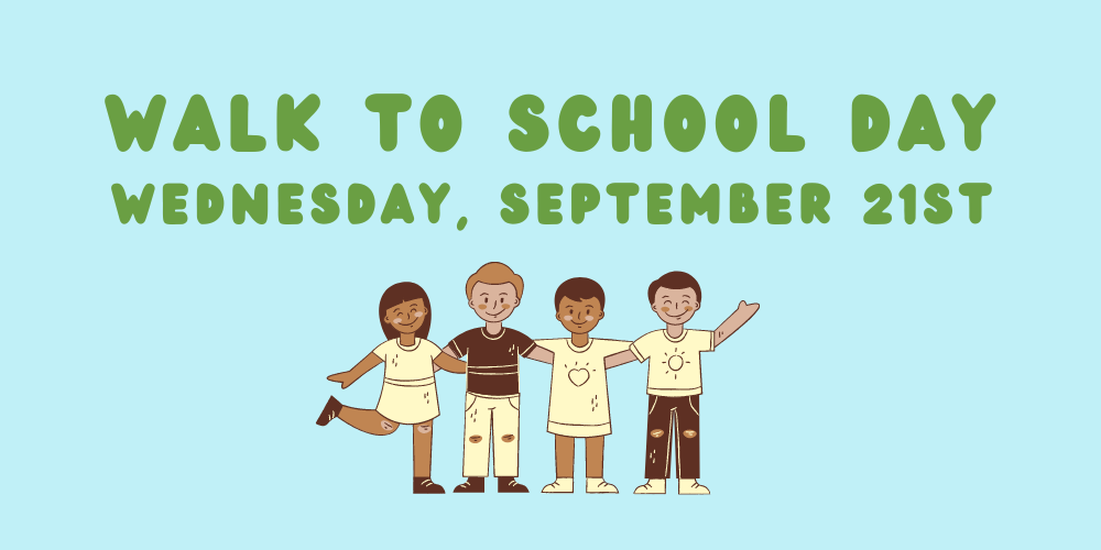 Walk to School Day: 9/21